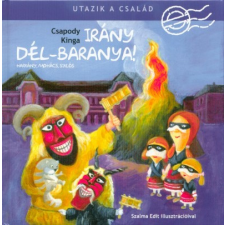 Manó Könyvek Irány Dél-Baranya! - Harkány, Mohács és Siklós /Utazik a család gyermek- és ifjúsági könyv