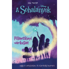 Manó Könyvek Kiadó Disney - A Sohalányok 1. - Pillantásnyi varázslat gyermek- és ifjúsági könyv