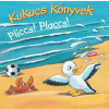 Manó Könyvek Kiadó Kukucs Könyvek - Pliccs! Placcs!