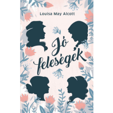 Manó Könyvek Kiadó Louisa May Alcott - Jó feleségek gyermek- és ifjúsági könyv
