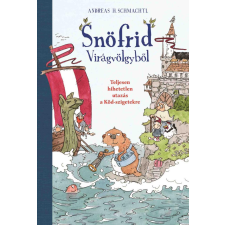 Manó Könyvek Kiadó Snöfrid Virágvölgyből - Teljesen hihetetlen utazás a Köd-szigetekre gyermek- és ifjúsági könyv