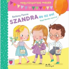 Manó Könyvek Kiadó Szandra és az ovi - Mesék nagycsoportosoknak gyermek- és ifjúsági könyv