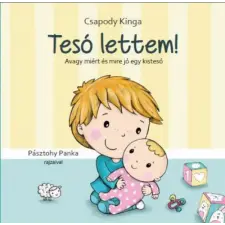 Manó Könyvek Kiadó Tesó lettem! - avagy miért és mire jó egy kistesó gyermek- és ifjúsági könyv