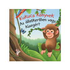  Manó Könyvek - Kukucs Az állatkertben vagy, kisegér? gyermek- és ifjúsági könyv
