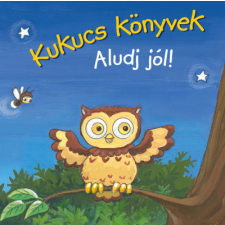 Manó Könyvek Kukucs könyvek - Aludj jól! gyermek- és ifjúsági könyv