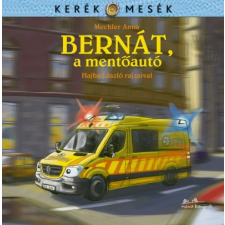 Manó Könyvek Mechler Anna: Bernát, a mentőautó gyermek- és ifjúsági könyv