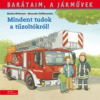 Manó Könyvek Mindent tudok a tűzoltókról! | Monika Wittman