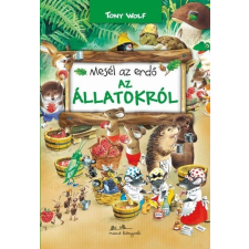 MANO KONYVEK Tony Wolf - Mesél az erdő - Az állatokról gyermek- és ifjúsági könyv