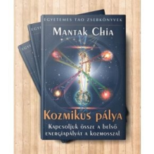 Mantak Chia Kozmikus Pálya - Mantak Chia - Új ezoterika