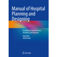  Manual of Hospital Planning and Designing – Ajay Garg,Anil Dewan idegen nyelvű könyv