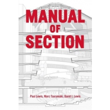 Manual of Section – Paul Lewis,Marc Tsurumaki,David J. Lewis idegen nyelvű könyv