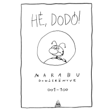 Marabu MARABU - HÉ, DODÓ! - MARABU DODÓSKÖNYVE - KÉPREGÉNY gyermek- és ifjúsági könyv
