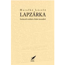 Marafkó László LAPZÁRKA - SZERKESZTŐI EMLÉKEK A KÁDÁR-KORSZAKBÓL ajándékkönyv