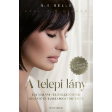 Maraton Kiadó B. E. Belle - A telepi lány regény