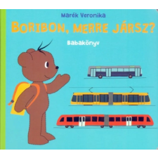 Marék Veronika - Boribon, merre jársz? - Babakönyv gyermek- és ifjúsági könyv
