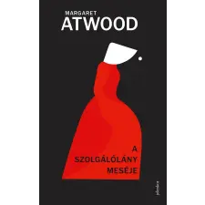 Margaret Atwood ATWOOD, MARGARET - A SZOLGÁLÓLÁNY MESÉJE (KARTONÁLT) irodalom