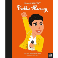 María Isabel Sanchez Vegara - Kicsikből NAGYOK - Freddie Mercury gyermek- és ifjúsági könyv