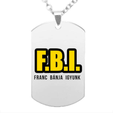 Maria King FBI: Franc bánja igyunk... medál lánccal, választható több színben nyaklánc