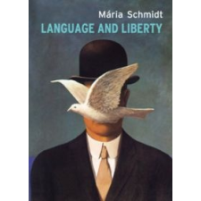  Mária Schmidt - Language And Liberty idegen nyelvű könyv