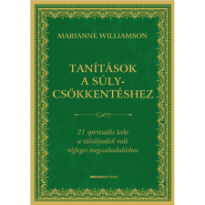 Marianne Williamson Tanítások a súlycsökkentéshez (BK24-203710) ezoterika