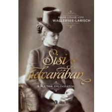 Marie Louise von Wallersee-Larisch Sisi udvarában irodalom