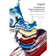 Mark A. Miodownik - Liquid – Mark A. Miodownik idegen nyelvű könyv