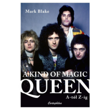 Mark Blake Blake Mark - A Kind of Magic - Queen A-tól Z-ig egyéb könyv