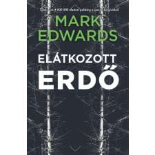 Mark Edwards - Elátkozott erdő regény