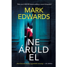 Mark Edwards - Ne áruld el egyéb könyv