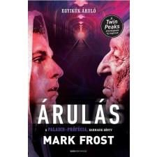 Mark Frost FROST, MARK - ÁRULÁS - A PALADIN-PRÓFÉCIA 3. irodalom