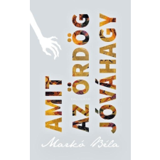 Markó Béla - Amit Az Ördög Jóváhagy irodalom