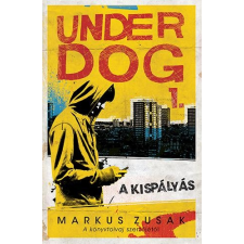 Markus Zusak ZUSAK, MARKUS - A KISPÁLYÁS - UNDERDOG 1. gyermek- és ifjúsági könyv