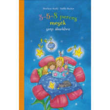 Marliese Arold, Melanie Garanin, Stéffie Becker, Maren von Klitzing 3-5-8 perces mesék - szép álmokhoz (BK24-205169) gyermek- és ifjúsági könyv