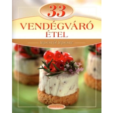 Maros Edit 33 VENDÉGVÁRÓ ÉTEL - LÉPÉSRŐL LÉPÉSRE gasztronómia