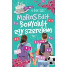 Maros Edit Bonyolult egy szerelem irodalom