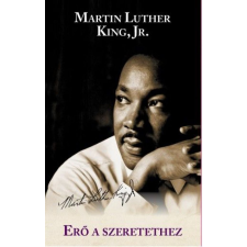 Martin Luther King Jr. Jr. Martin Luther King - Erő a szeretethez egyéb könyv