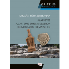 Martin Opitz Bt. Alapvetés az Artemis Ephesia-szobrok ikonográfiai elemzéséhez művészet