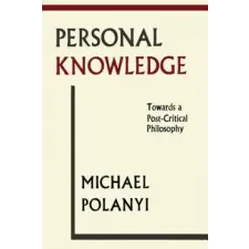 Martino Fine Books Personal Knowledge: Towards a Post-Critical Philosophy | Michael Polanyi egyéb könyv
