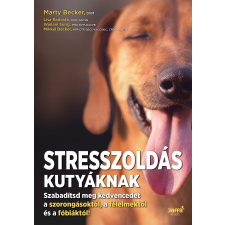Marty Becker BECKER, MARTY - RADOSTA, LISA - STRESSZOLDÁS KUTYÁKNAK természet- és alkalmazott tudomány