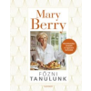Mary Berry Főzni tanulunk