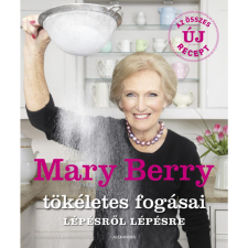 Mary Berry tökéletes fogásai lépésről lépésre (BK24-204596) gasztronómia
