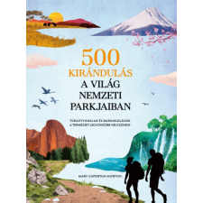 Mary Caperton Morton - 500 kirándulás a világ nemzeti parkjaiban egyéb könyv