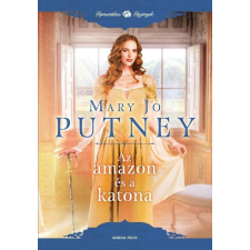 Mary Jo Putney PUTNEY, MARY JO - AZ AMAZON ÉS A KATONA - ROMANTIKUS REGÉNYEK irodalom