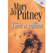 Mary Jo Putney TÁNC A SZÉLBEN regény