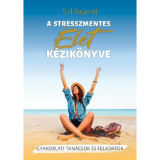 Marysol Könyvkiadó A stresszmentes élet kézikönyve ezoterika