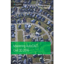  Mastering AutoCAD Civil 3D 2016 – Cyndy Davenport,Ishka Voiculescu idegen nyelvű könyv