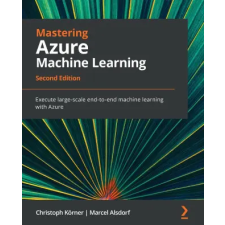  Mastering Azure Machine Learning – Christoph Korner,Marcel Alsdorf idegen nyelvű könyv
