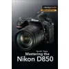  Mastering the Nikon D850 – Darrell Young