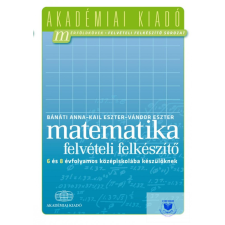  Matematika-Felvételi felkészíto 6 és 8 évfolyamos tankönyv