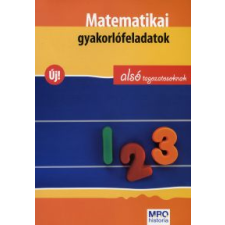  MATEMATIKAI GYAKORLÓFELADATOK ALSÓ TAGOZATOSOKNAK tankönyv